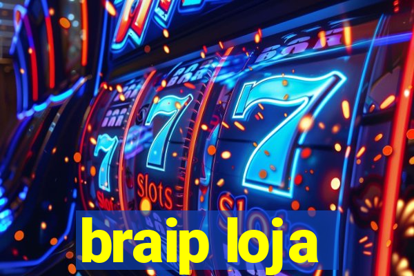 braip loja